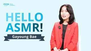 Hello ASMR! Ep.11 - Gayoung Bae