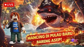 LIVE Mancing Bareng Asep di Pulau Baru FIsh it - Roblox