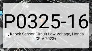 DTC P0325-16, Knock Sensor Circuit Low Voltage, Honda CR-V 2023+