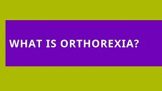 Audio Read: What Is Orthorexia?