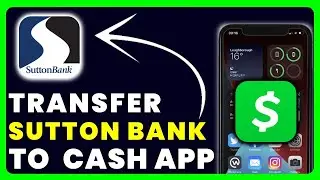 How to Transfer Money From Sutton Bank to Cash App