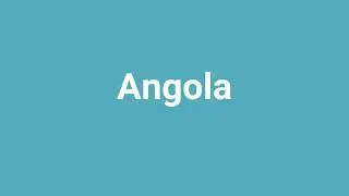 'Angola' Meaning and Pronunciation
