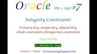 Oracle # 7 |Integrity Constraints | primary key, unique , check, default, foreign key concept