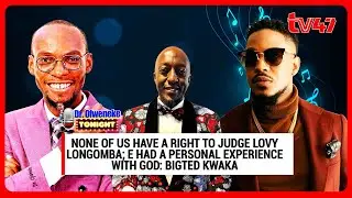 None of us have a right to judge Lovy Longomba; e had a personal experience with God: BigTed Kwaka