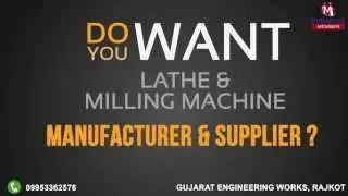 Lathe and Milling Machine by Gujarat Engineering Works, Rajkot