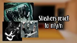 [] Slashers react to m y/n as Mick Thomson [] [Part 1/?] [] original idea? who knows 🤷‍♀️