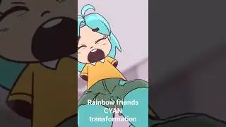 CYAN Rainbow friends Transformation