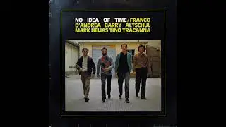 Franco D'Andrea   Barry Altschul   Mark Helias  Tino Tracanna &ndash; No Idea Of Time (1984)