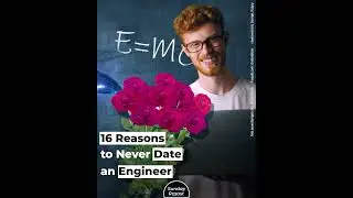 16 Reasons to Never Date an Engineer