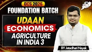 Indian Agriculture Explained 🔍 | Economics | UDAAN Foundation Course (Part-3) | OPSC StudyIQ