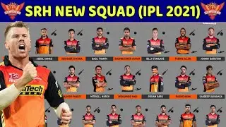 IPL 2021 - Sunrise Hyderabad Full New Squad After Auction | SRH Squad 2021 | SRH Players List 2021