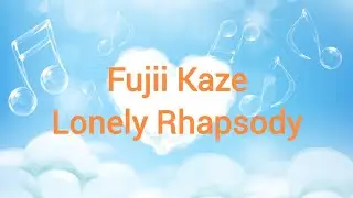 Fujii Kaze - Lonely Rhapsody Lyrics