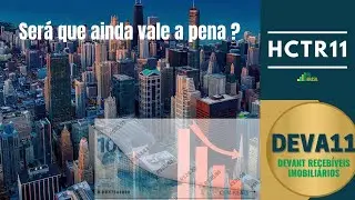 Ainda vale a pena ter os fundos imobili&aacute;rios DEVA11 e HCTR11? Ou ser&aacute; que &eacute; furada ? 