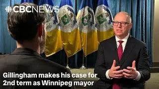 Gillingham makes his case for a 2nd term as Winnipeg mayor