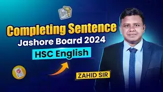 Completing Sentence For HSC || Board Question Solution: Jashore Board 2024||HSC English || Zahid Sir