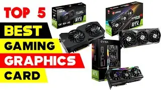 Top 5 Best Gaming Graphics Cards Reviews in 2024