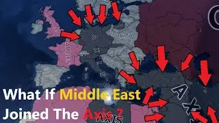 What If The Middle east Joined The Axis ? Hoi4 Timelapse