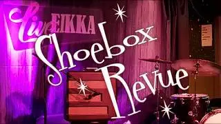 Shoebox Revue - When I Get Low I Get High