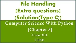 Solutions Ch-5(Type C)File Handling|ExtraQuestions[Comp.Sc. Python by Sumita Arora][Class 12|CBSE