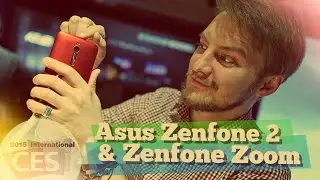 [CES15] Первый обзор Asus Zenfone 2 и Zenfone Zoom