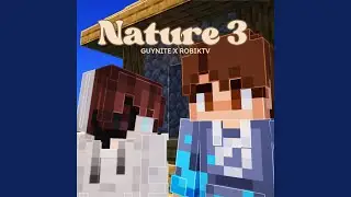 Nature 3 (feat. RobikTV)