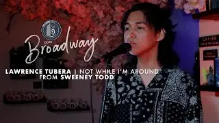 Lawrence Tubera - Not While I'm Around (From Sweeney Todd)