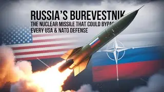 &ldquo;Russia&rsquo;s Burevestnik: The Nuclear Missile That Could Bypass Every USA & NATO Defense&rdquo;