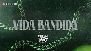 VIDA BANDIDA | @DJMAO  (006)
