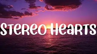 Stereo Hearts (feat. Adam Levine) - Gym Class Heroes (Lyrics)