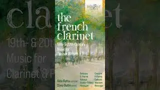 The French Clarinet, 19th & 20th Century Music for Clarinet & Piano