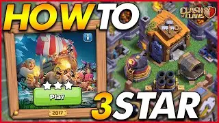HOW TO 3 STAR THE 2017 CHALLENGE | 10 Years of Clash - Clash of Clans