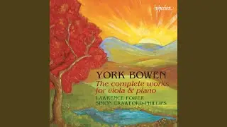 Bowen: Viola Sonata No. 1 in C Minor, Op. 18: II. Poco lento e cantabile