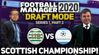 Football Manager 2020 Draft Mode | David vs Ryan118 Pt.2 | Scottish Championship Only!