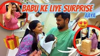 BABU KE LIYE SURPRISE AAYA 😍 ITNA SARA