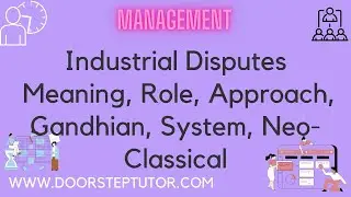 Industrial Relations: Meaning, Role, Approach, Gandhian, System, Neo-Classical | Management