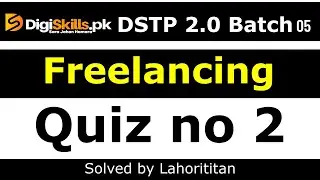 Digiskills Freelancing Quiz no 2 Batch 5 2023 | Freelancing Quiz 2 latest | Lahorititan