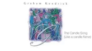 Graham Kendrick - The Candle Song (Like a candle flame) from THE GIFT (MAKE WAY FOR CHRISTMAS)