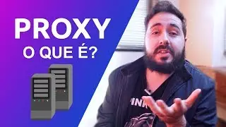 O que &eacute; PROXY? Para que serve? - Servidor