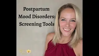 Postpartum Mood Disorders: Screening Tools