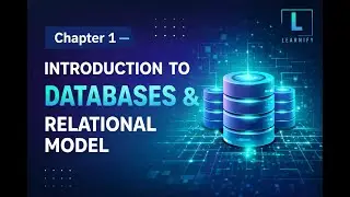 Chapter 1 - Introduction To Databases & Relational Models | Learnify