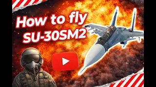 How to Fly the SU-30SM | War Thunder &ndash; Missiles, Radar, Chaos