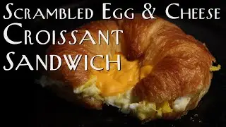 Scrambled Egg & Cheese Croissant Sandwich - Quick & Easiest Recipe