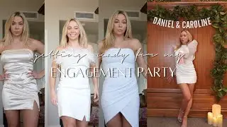 Getting ready for my ENGAGEMENT PARTY