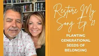 Restore My Song | Ep. 21 - The Adoption Story of Dave and Jeanie Rhoades: The Ties That Bind Us
