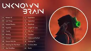 Top 20 Songs of Unknown Brain 2021 - Unknown Brain Mega Mix