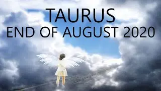 Taurus When Will They Grow Up?! 🤔 End Of August 2020