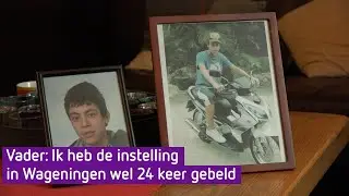 Vader slachtoffer Wageningen 'belde wel 24 keer tevergeefs naar de instelling'