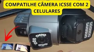 como compartilhar camera icsee em dois celulares