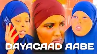 SOMALI SHORT FILM | DAYACAAD AABE | JILICA ISKA JOOJI NINKAS SIKASTO WALALKA UYAHAAY | S2P12