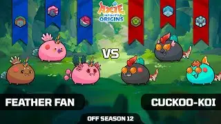 FEATHER FAN vs CUCKOO-KOI | OFF SEASON 12 | AXIE INFINITY ORIGINS